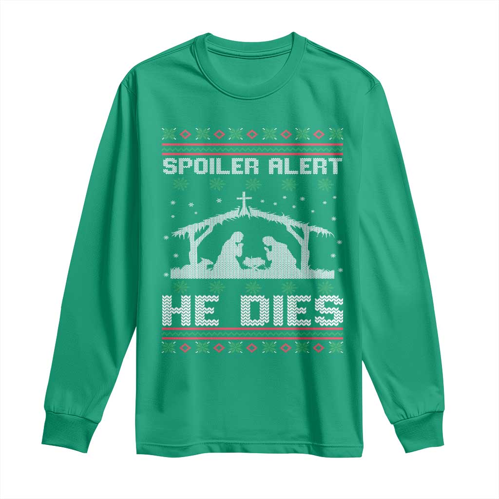 Spoiler Alert He Dies Long Sleeve Shirt Funny Nativity Scene Dark Humor Ugly Xmas - Wonder Print Shop
