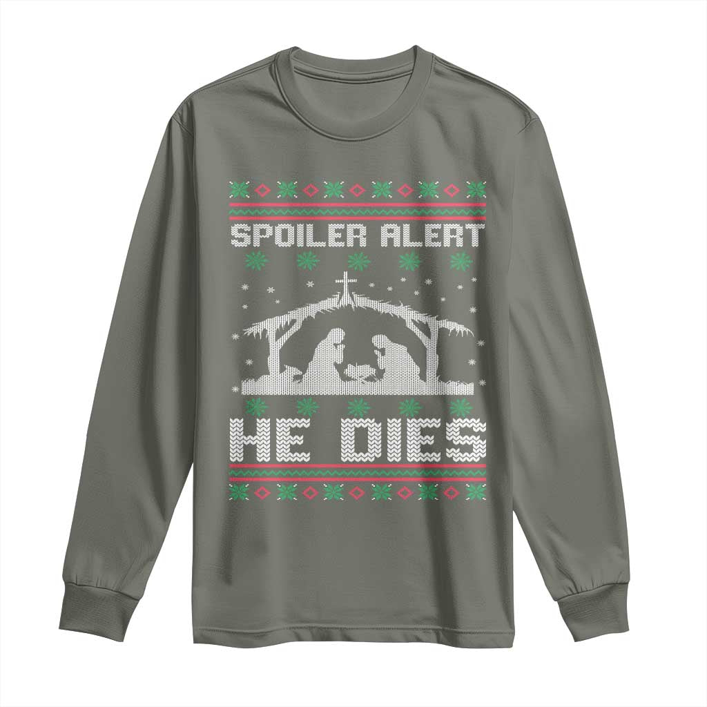 Spoiler Alert He Dies Long Sleeve Shirt Funny Nativity Scene Dark Humor Ugly Xmas - Wonder Print Shop