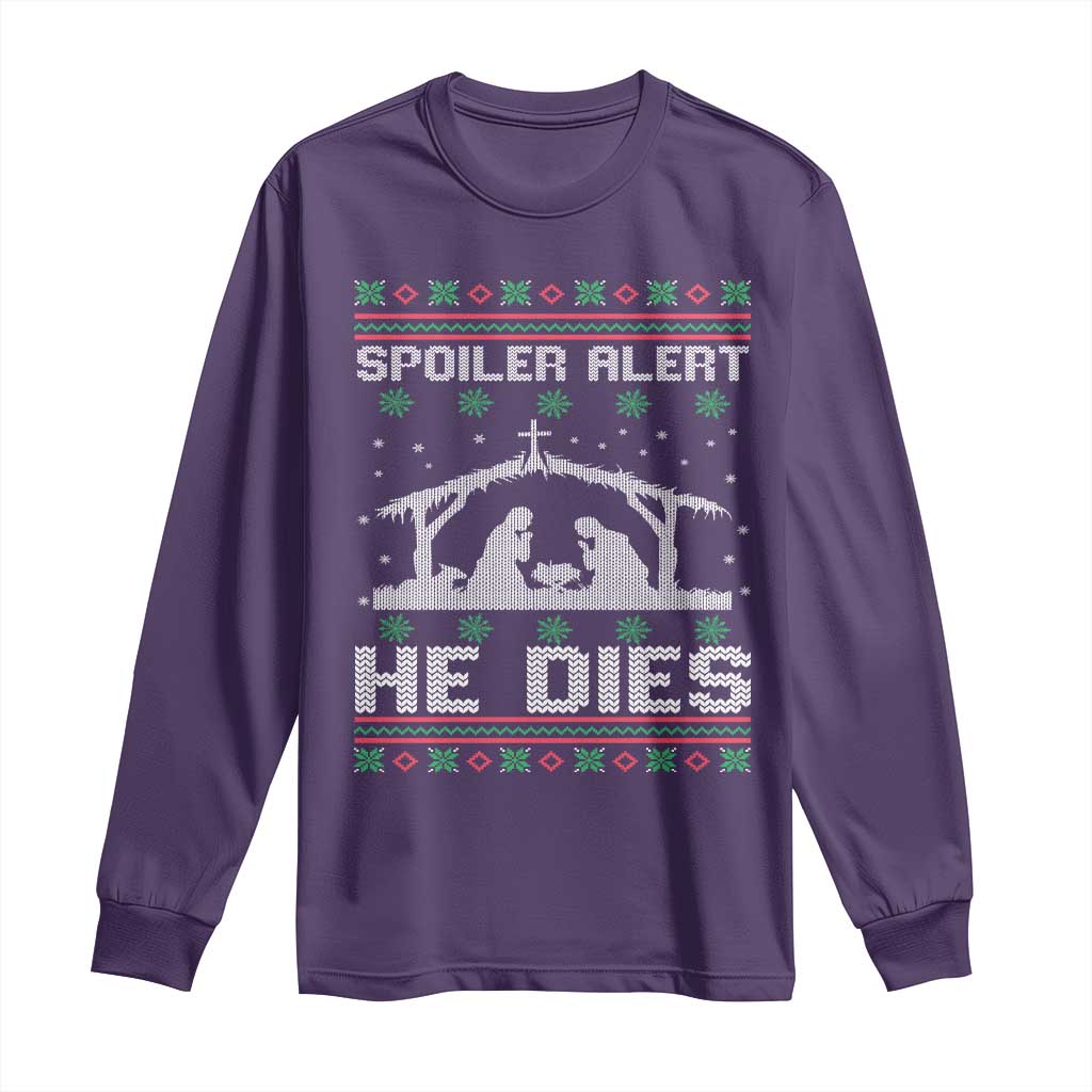 Spoiler Alert He Dies Long Sleeve Shirt Funny Nativity Scene Dark Humor Ugly Xmas - Wonder Print Shop