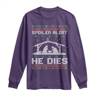 Spoiler Alert He Dies Long Sleeve Shirt Funny Nativity Scene Dark Humor Ugly Xmas - Wonder Print Shop