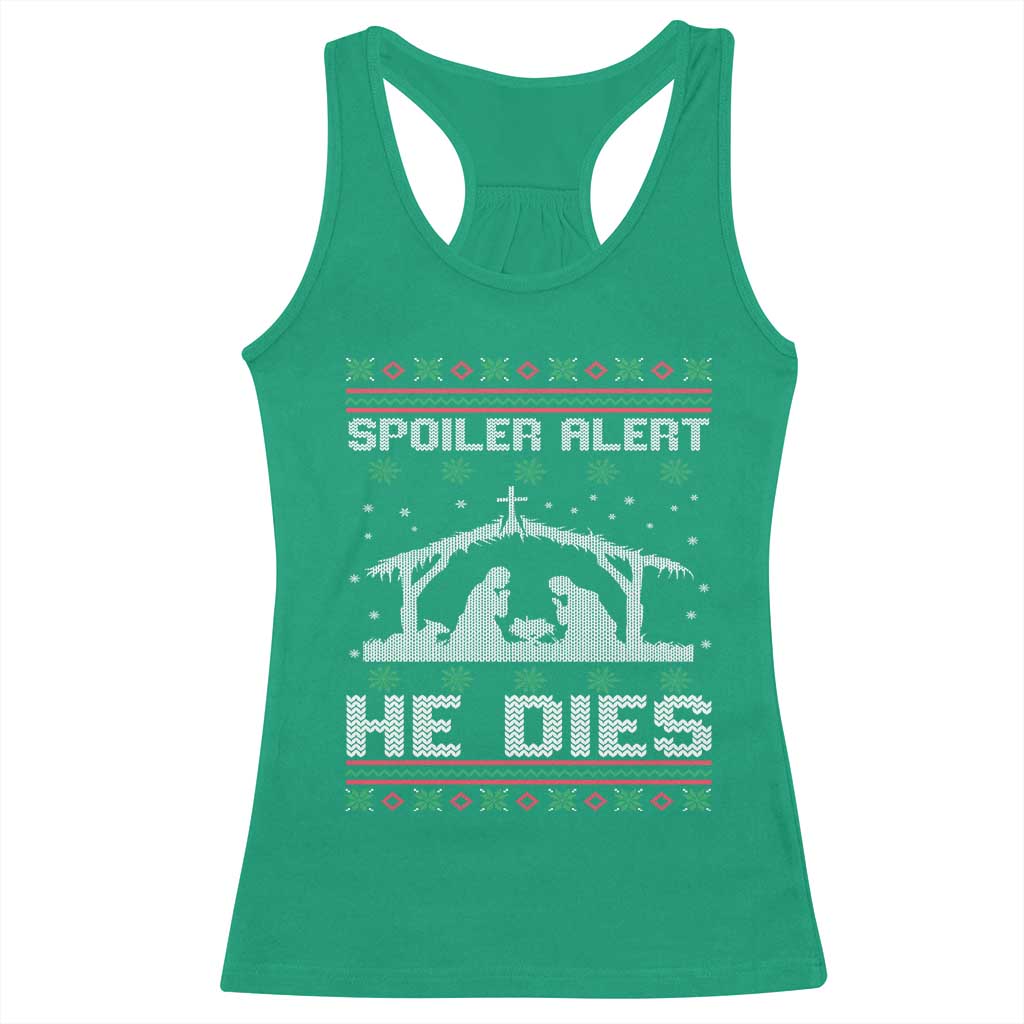 Spoiler Alert He Dies Racerback Tank Top Funny Nativity Scene Dark Humor Ugly Xmas - Wonder Print Shop