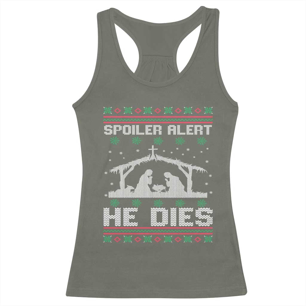 Spoiler Alert He Dies Racerback Tank Top Funny Nativity Scene Dark Humor Ugly Xmas - Wonder Print Shop