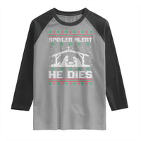 Spoiler Alert He Dies Raglan Shirt Funny Nativity Scene Dark Humor Ugly Xmas - Wonder Print Shop