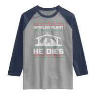 Spoiler Alert He Dies Raglan Shirt Funny Nativity Scene Dark Humor Ugly Xmas - Wonder Print Shop