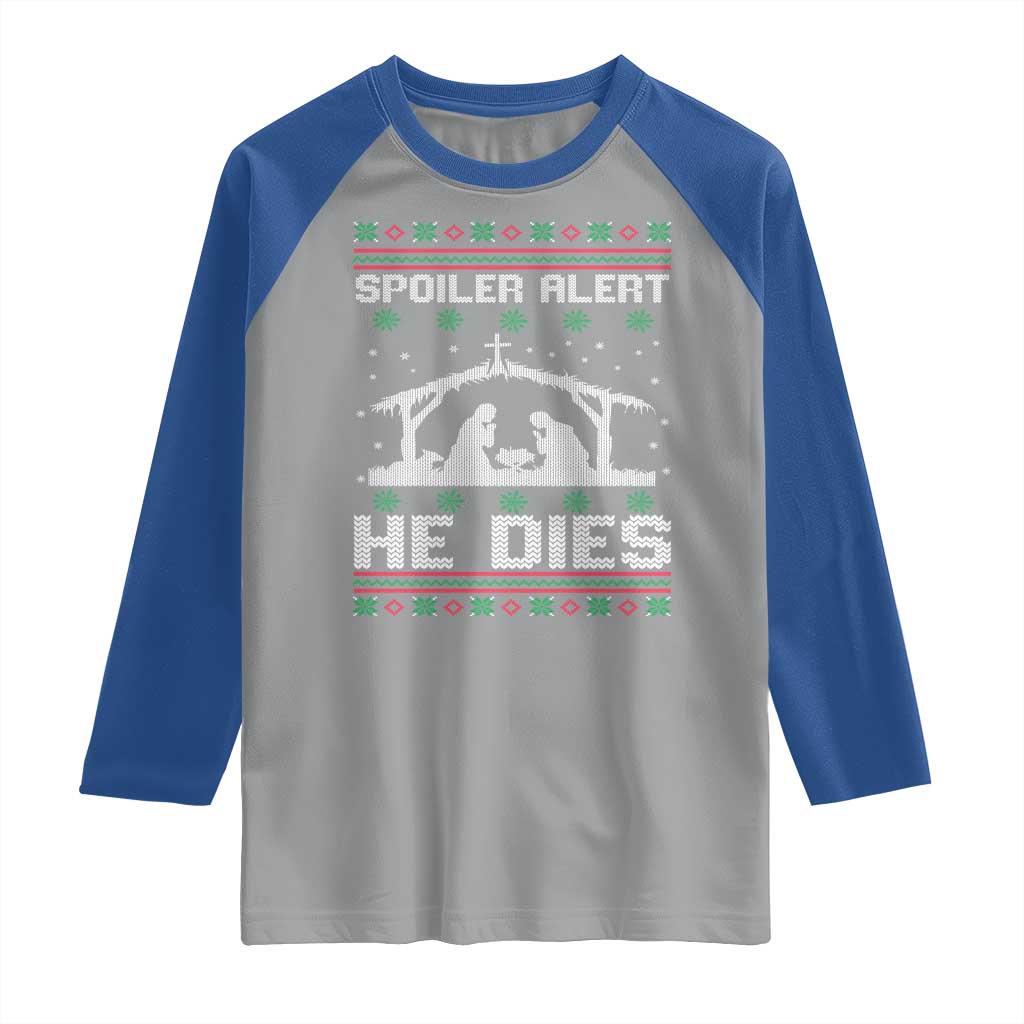 Spoiler Alert He Dies Raglan Shirt Funny Nativity Scene Dark Humor Ugly Xmas - Wonder Print Shop