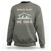 Spoiler Alert He Dies Sweatshirt Funny Nativity Scene Dark Humor Ugly Xmas - Wonder Print Shop