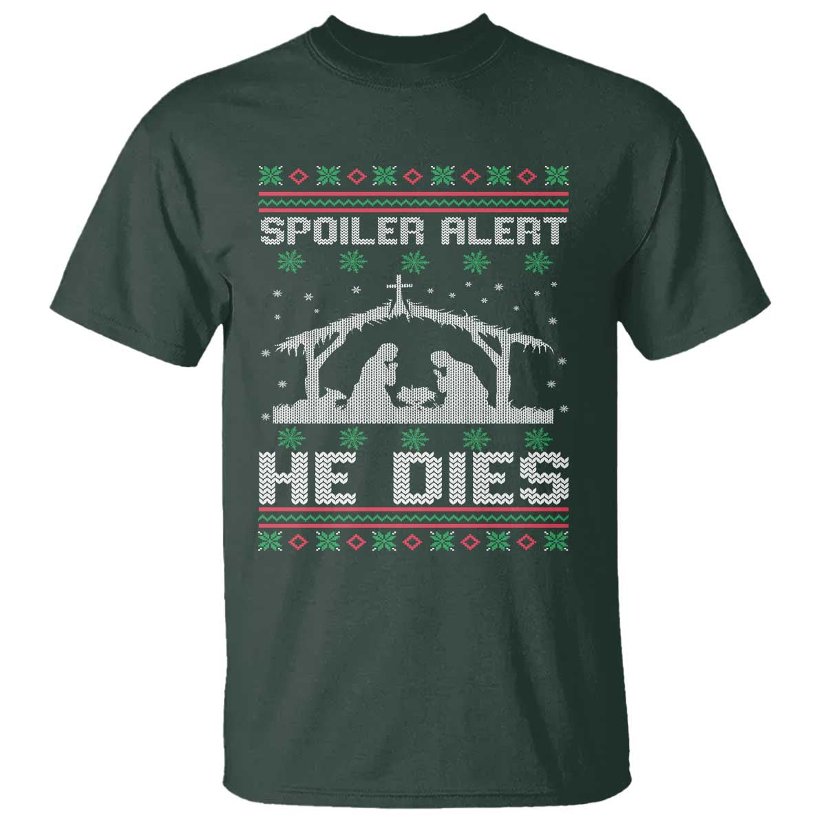 Spoiler Alert He Dies T Shirt Funny Nativity Scene Dark Humor Ugly Xmas - Wonder Print Shop