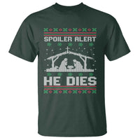 Spoiler Alert He Dies T Shirt Funny Nativity Scene Dark Humor Ugly Xmas - Wonder Print Shop