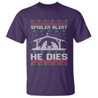 Spoiler Alert He Dies T Shirt Funny Nativity Scene Dark Humor Ugly Xmas - Wonder Print Shop