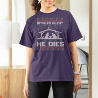 Spoiler Alert He Dies T Shirt For Women Funny Nativity Scene Dark Humor Ugly Xmas - Wonder Print Shop