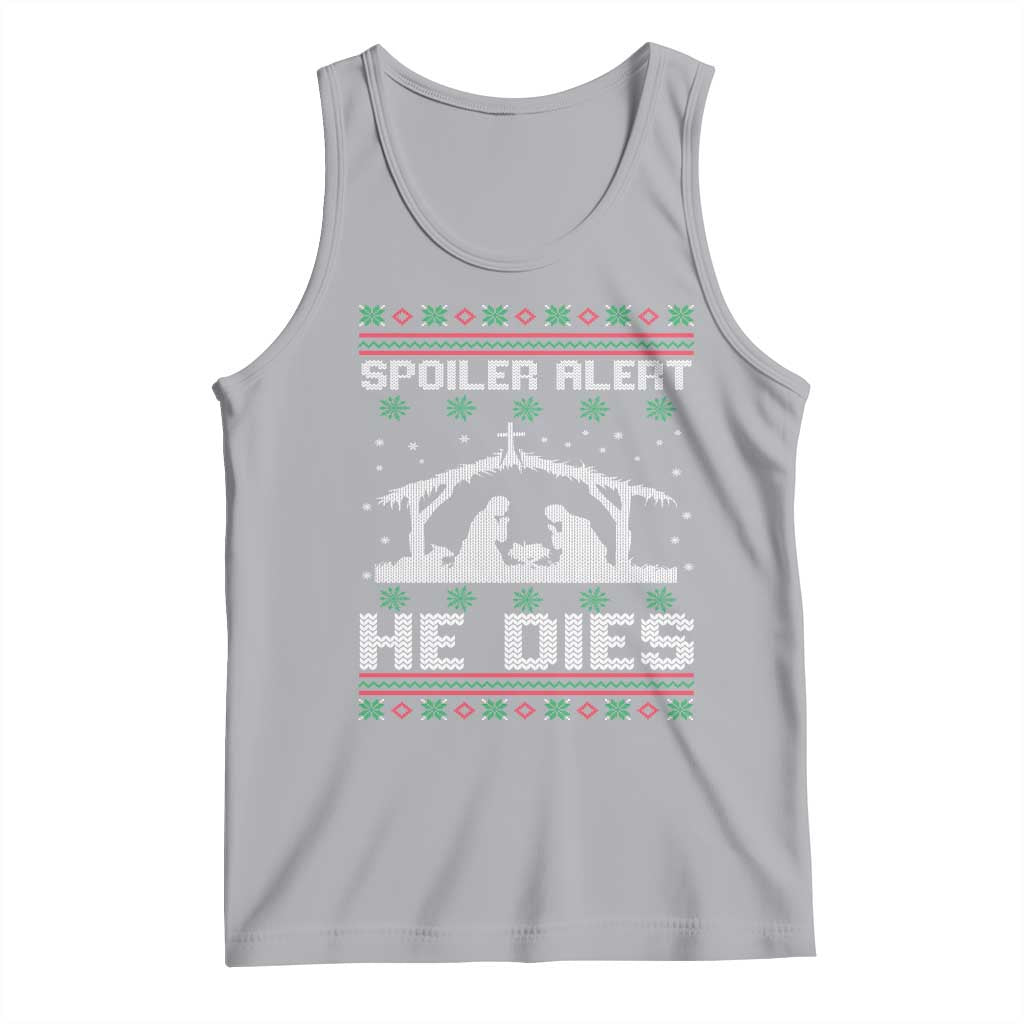 Spoiler Alert He Dies Tank Top Funny Nativity Scene Dark Humor Ugly Xmas - Wonder Print Shop