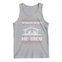 Spoiler Alert He Dies Tank Top Funny Nativity Scene Dark Humor Ugly Xmas - Wonder Print Shop