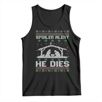 Spoiler Alert He Dies Tank Top Funny Nativity Scene Dark Humor Ugly Xmas - Wonder Print Shop