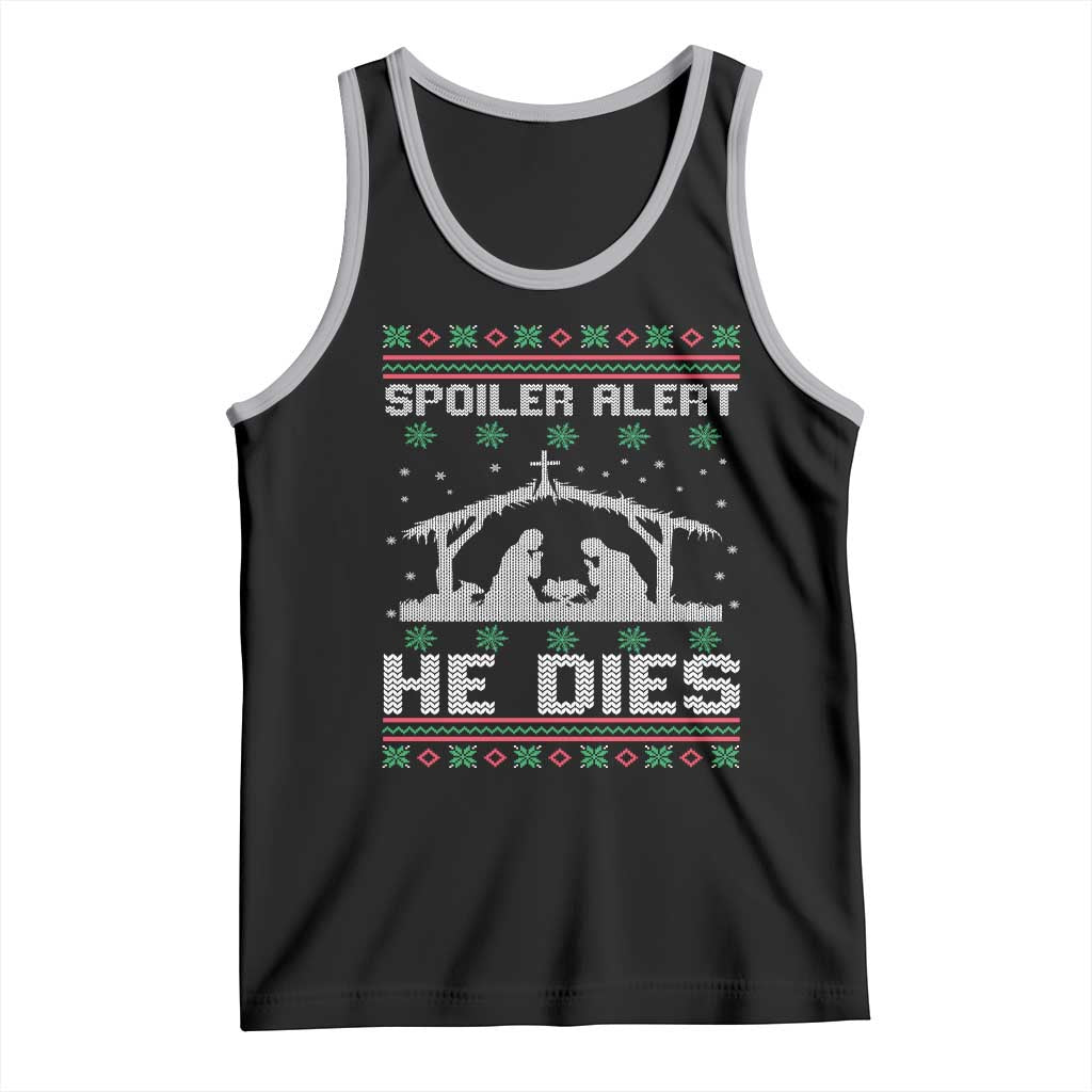 Spoiler Alert He Dies Tank Top Funny Nativity Scene Dark Humor Ugly Xmas - Wonder Print Shop