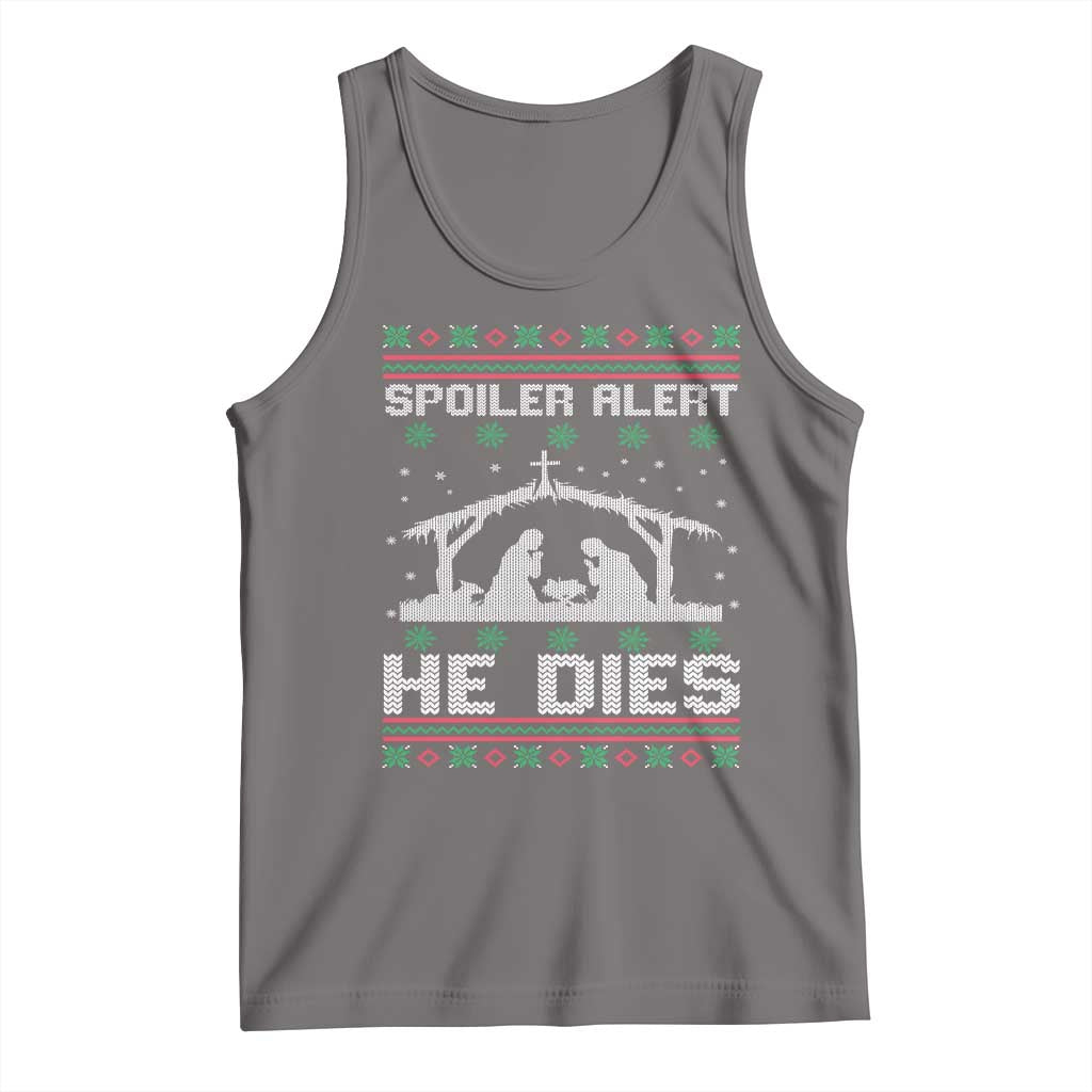 Spoiler Alert He Dies Tank Top Funny Nativity Scene Dark Humor Ugly Xmas - Wonder Print Shop