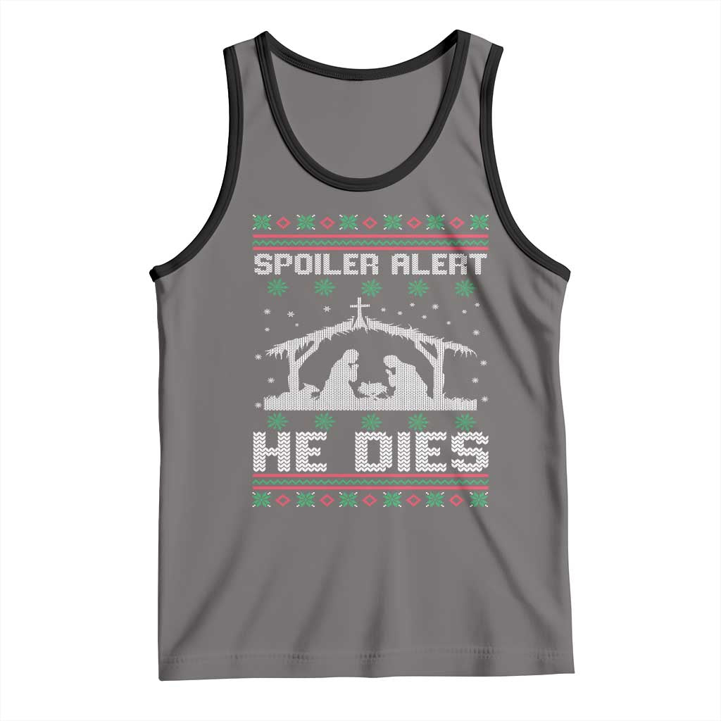 Spoiler Alert He Dies Tank Top Funny Nativity Scene Dark Humor Ugly Xmas - Wonder Print Shop