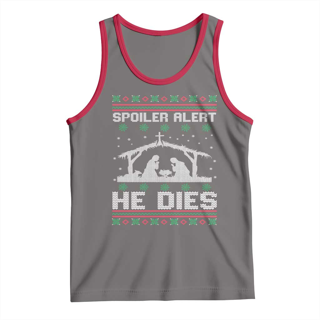 Spoiler Alert He Dies Tank Top Funny Nativity Scene Dark Humor Ugly Xmas - Wonder Print Shop