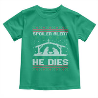 Spoiler Alert He Dies Toddler T Shirt Funny Nativity Scene Dark Humor Ugly Xmas - Wonder Print Shop