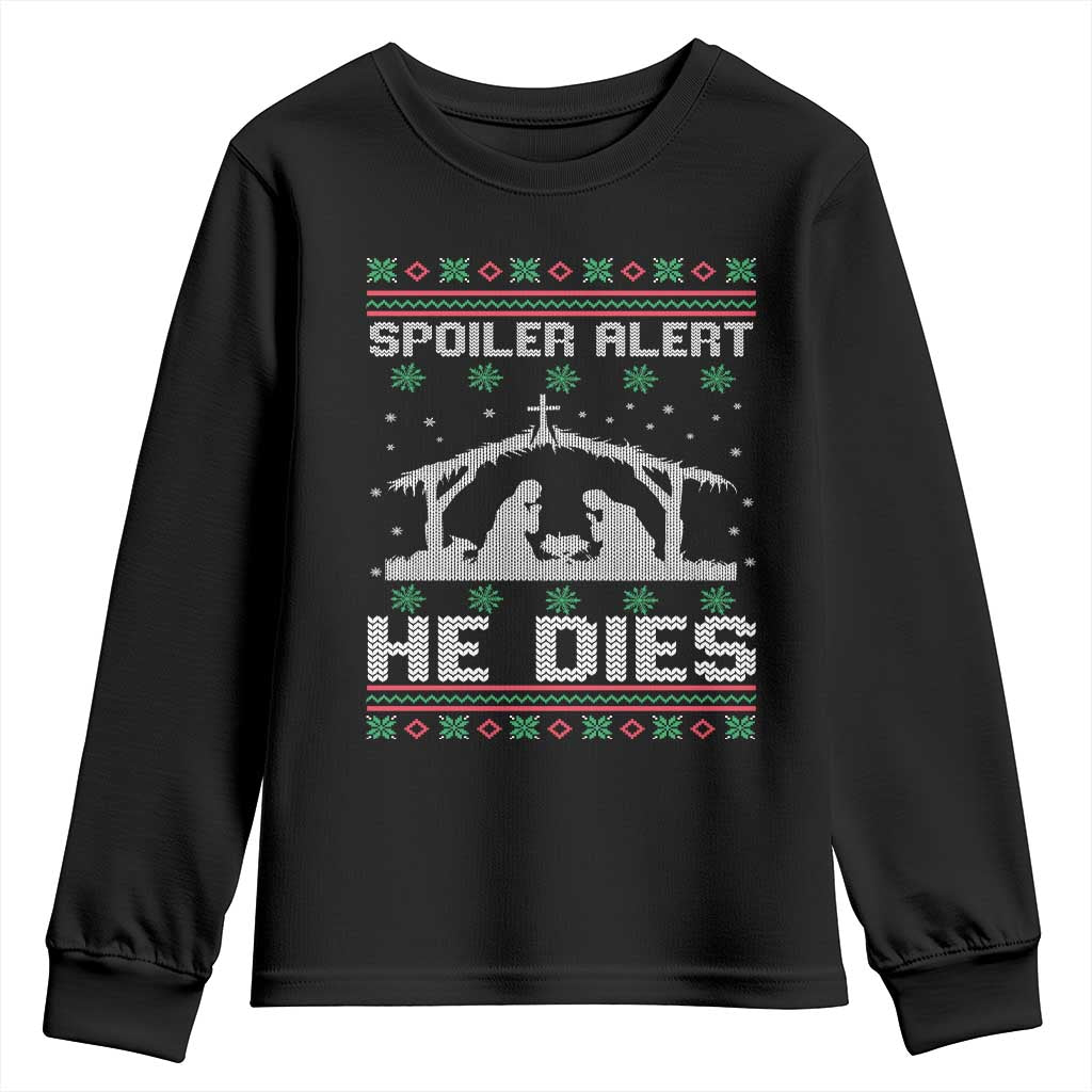 Spoiler Alert He Dies Youth Sweatshirt Funny Nativity Scene Dark Humor Ugly Xmas - Wonder Print Shop