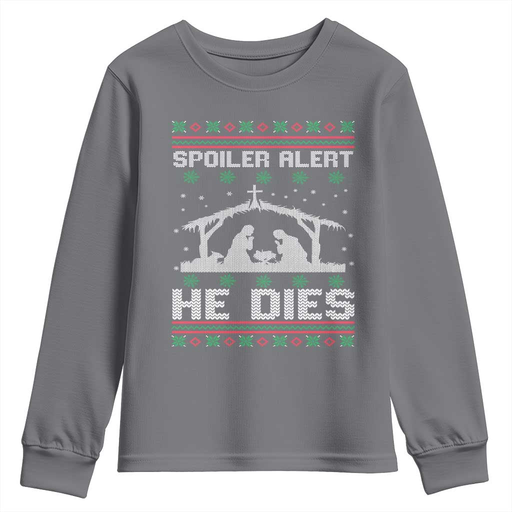 Spoiler Alert He Dies Youth Sweatshirt Funny Nativity Scene Dark Humor Ugly Xmas - Wonder Print Shop