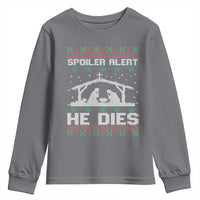Spoiler Alert He Dies Youth Sweatshirt Funny Nativity Scene Dark Humor Ugly Xmas - Wonder Print Shop