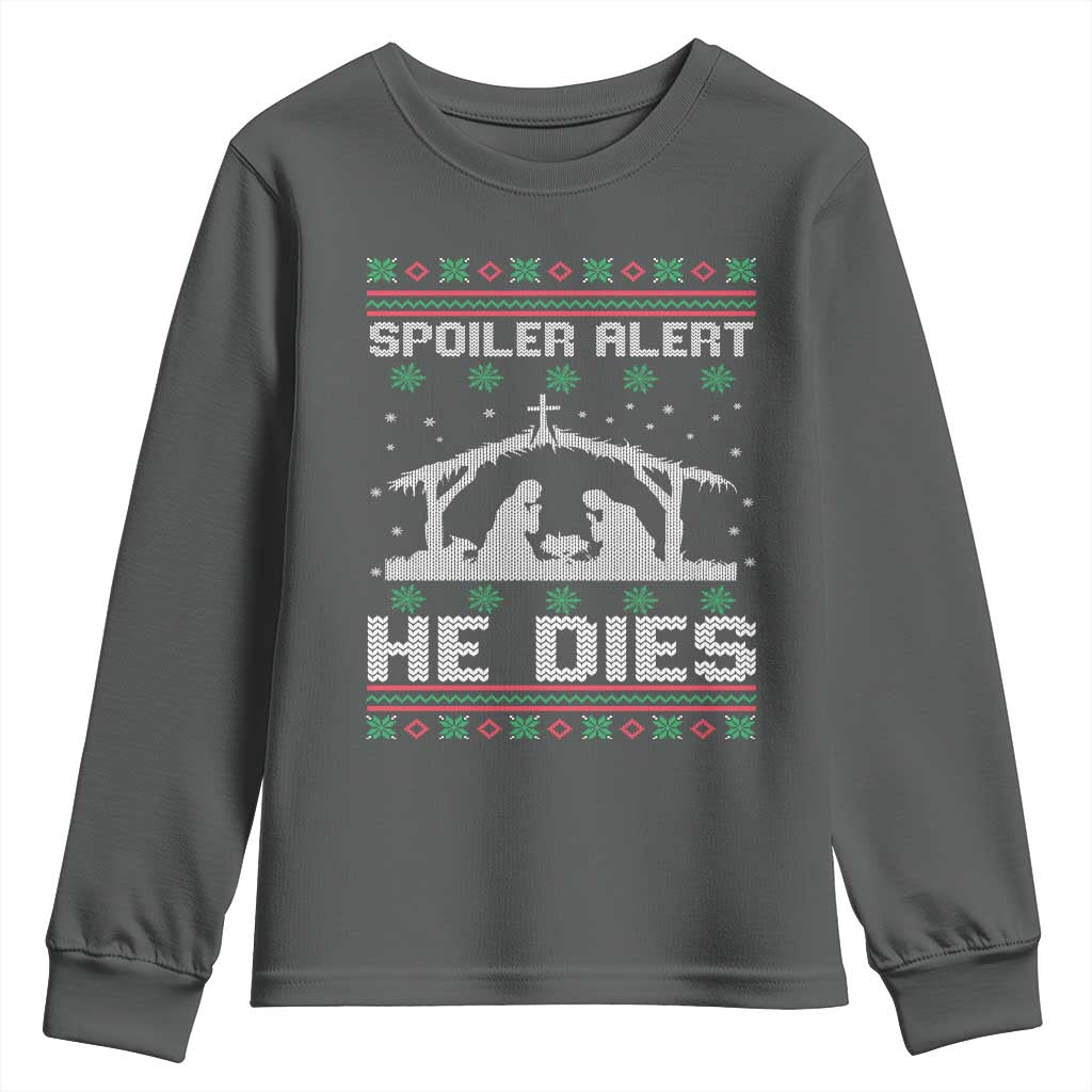Spoiler Alert He Dies Youth Sweatshirt Funny Nativity Scene Dark Humor Ugly Xmas - Wonder Print Shop