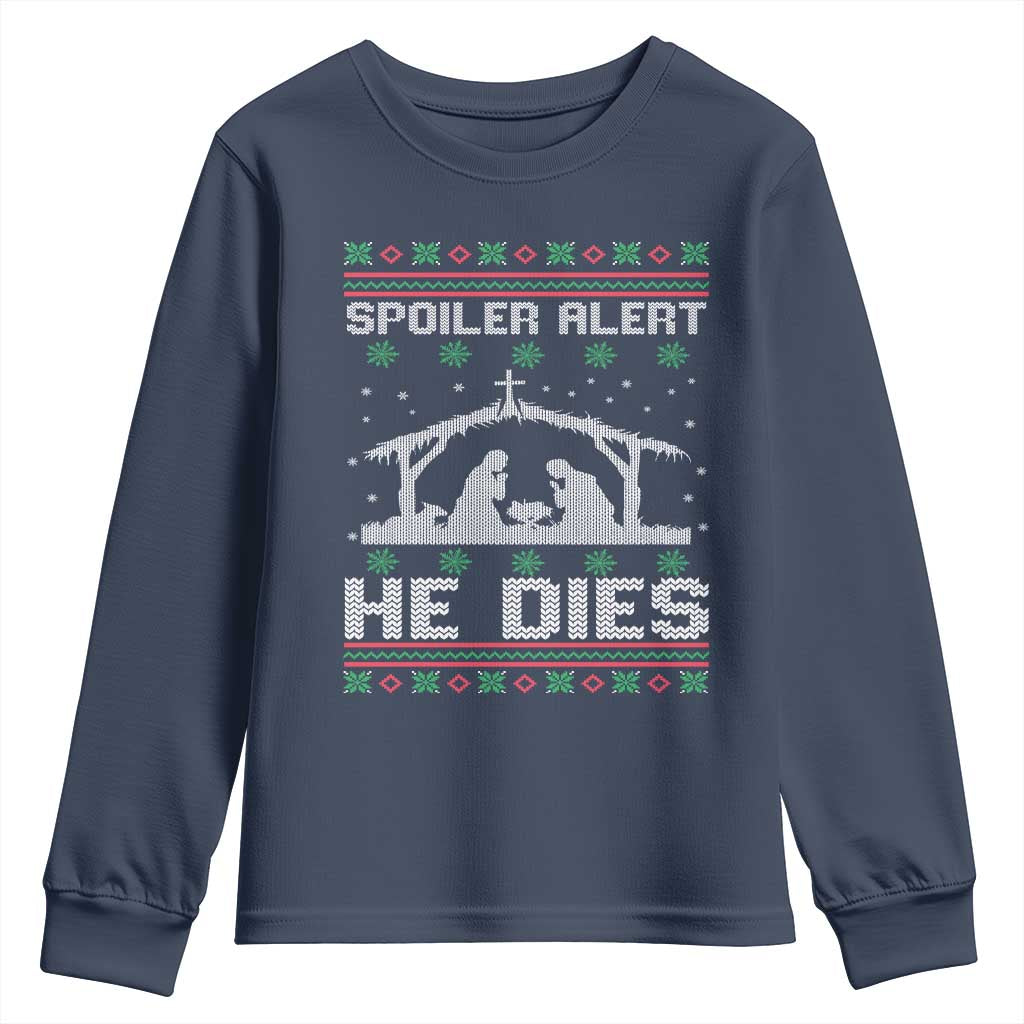 Spoiler Alert He Dies Youth Sweatshirt Funny Nativity Scene Dark Humor Ugly Xmas - Wonder Print Shop