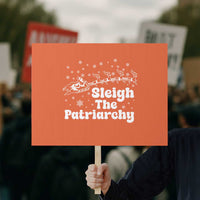 Sleigh The Patriarchy Protest Sign Christmas Feminist Womens Rights - Wonder Print Shop