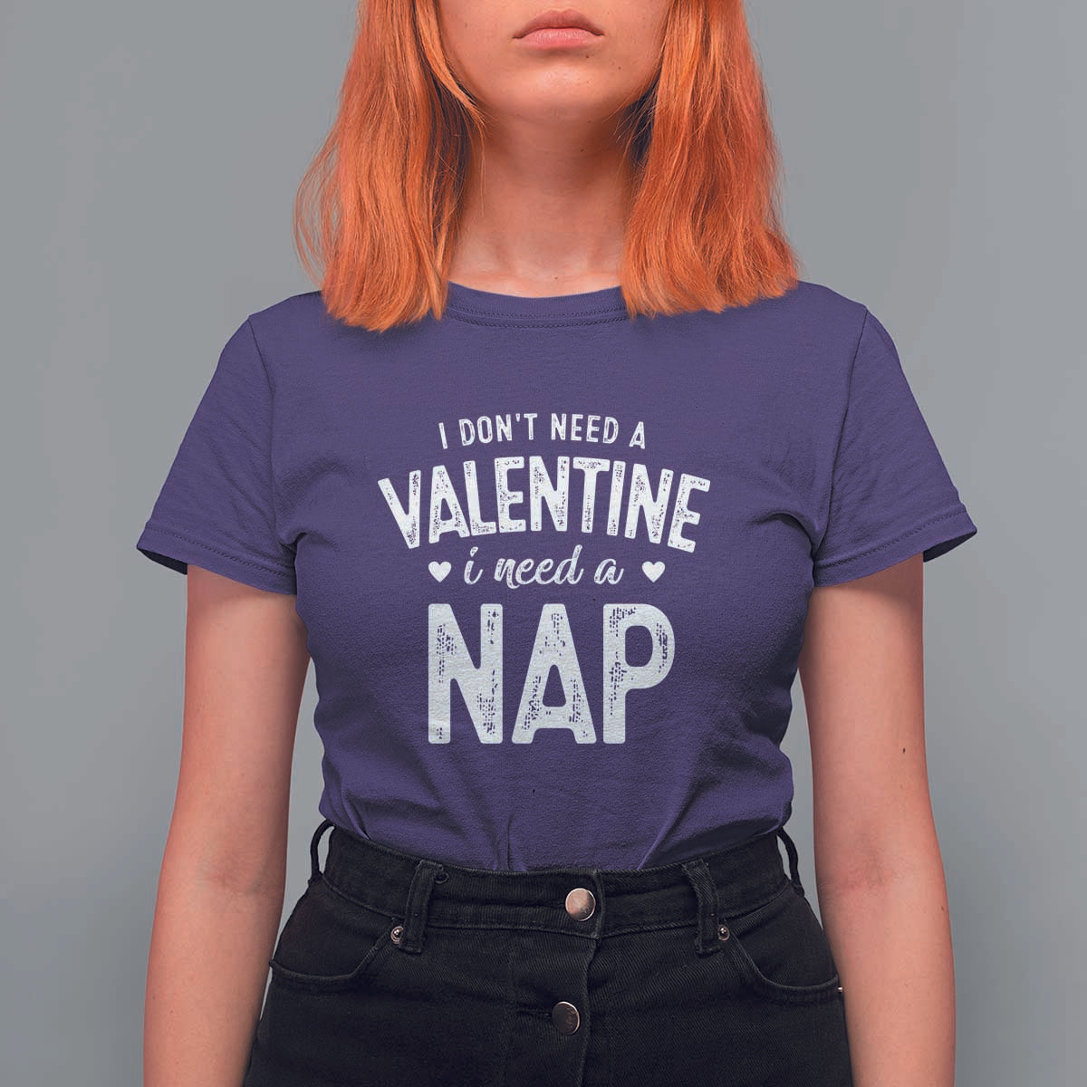 Funny Single T Shirt For Women Valentines Day I Don't Need A Valentine I Need A Nap