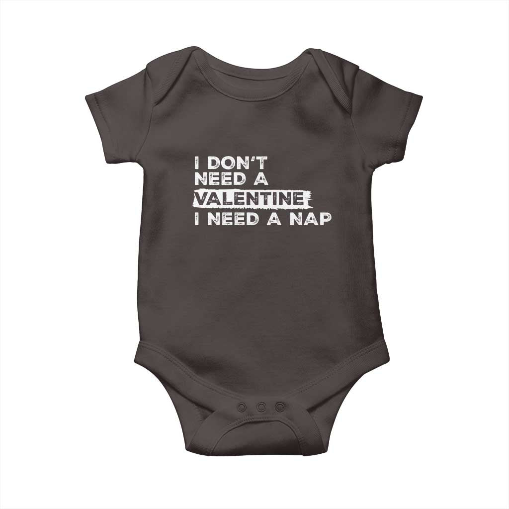 Funny Single Baby Onesie I Don't Need A Valentine I Need A Nap Valentines Day