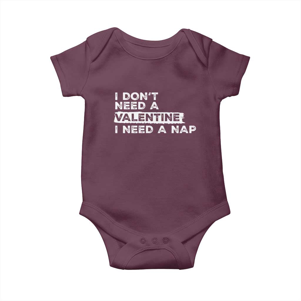 Funny Single Baby Onesie I Don't Need A Valentine I Need A Nap Valentines Day