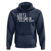 Funny Single Hoodie I Don't Need A Valentine I Need A Nap Valentines Day