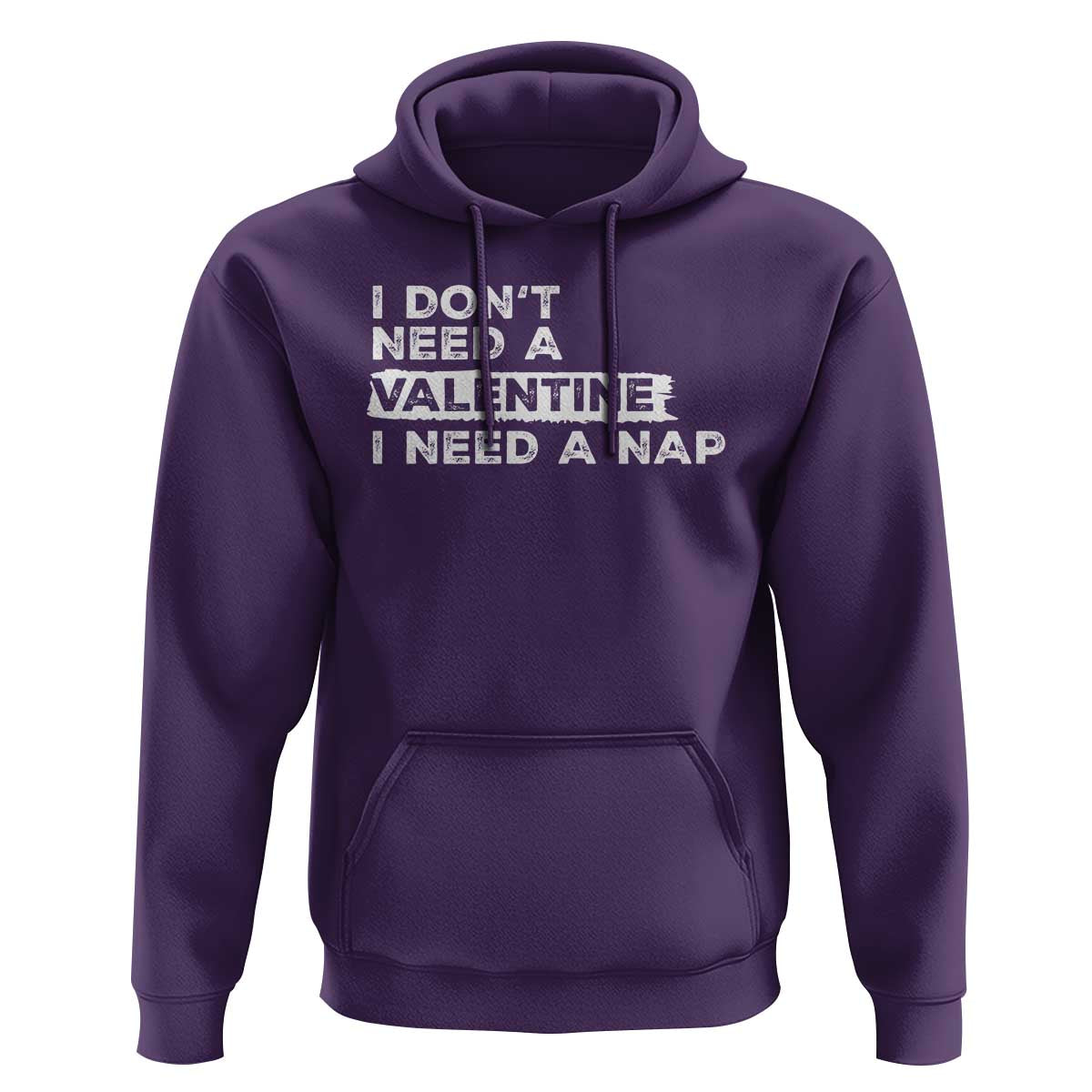 Funny Single Hoodie I Don't Need A Valentine I Need A Nap Valentines Day