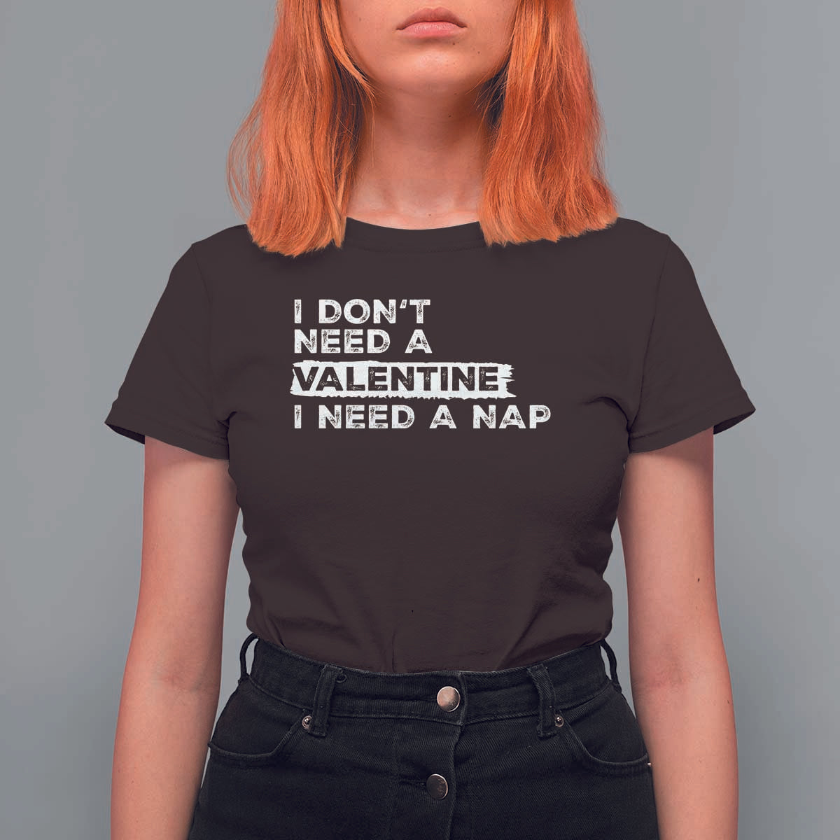 Funny Single T Shirt For Women I Don't Need A Valentine I Need A Nap Valentines Day