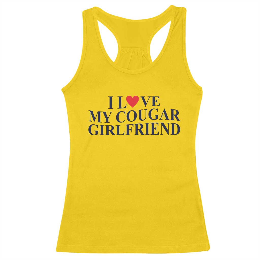I Love My Cougar Girlfriend Racerback Tank Top Funny Gift for Him Boyfriend Valentine
