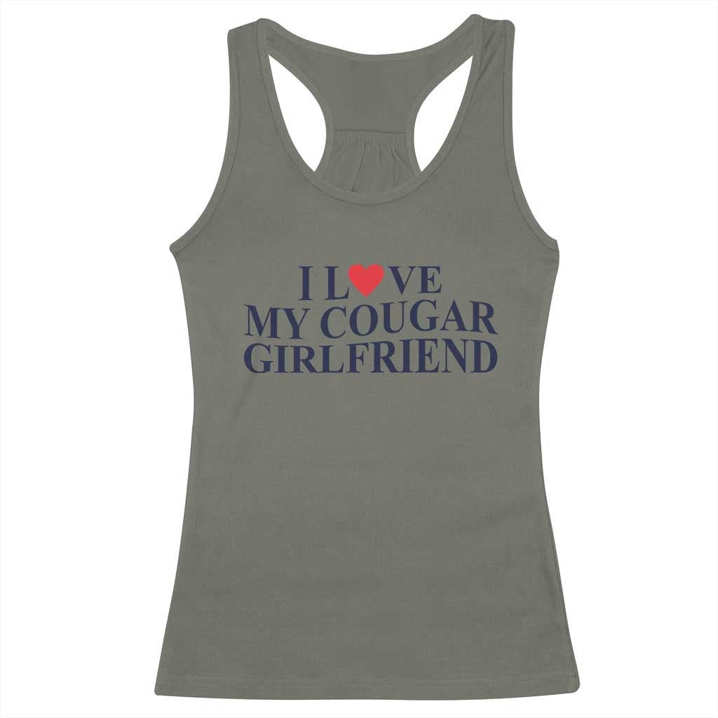 I Love My Cougar Girlfriend Racerback Tank Top Funny Gift for Him Boyfriend Valentine