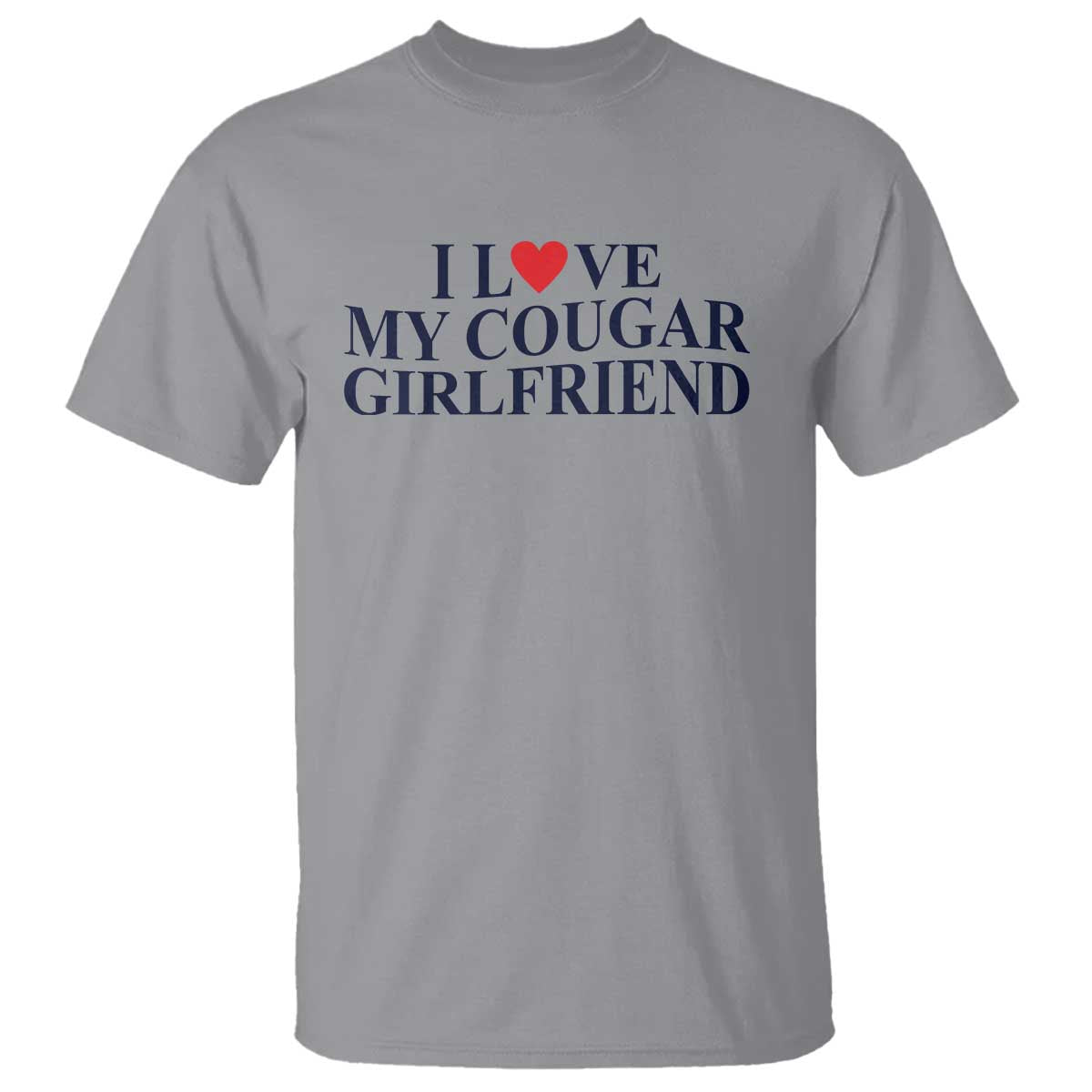 I Love My Cougar Girlfriend T Shirt Funny Gift for Him Boyfriend Valentine