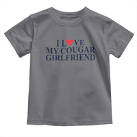 I Love My Cougar Girlfriend Toddler T Shirt Funny Gift for Him Boyfriend Valentine