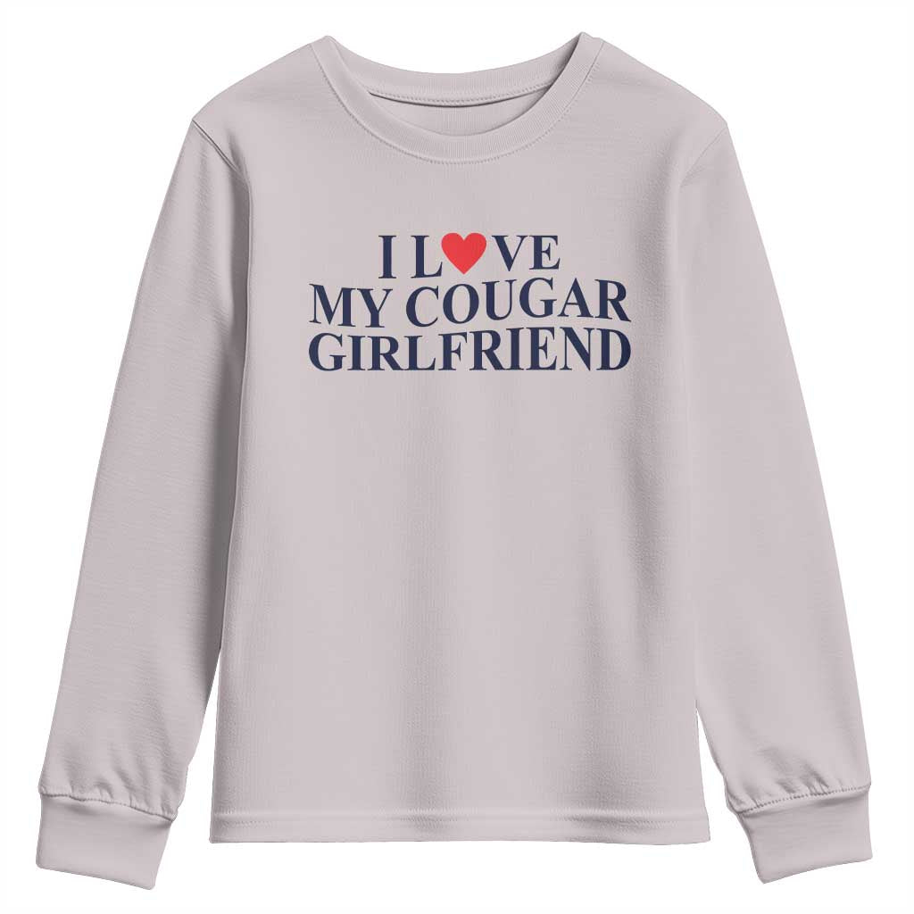 I Love My Cougar Girlfriend Youth Sweatshirt Funny Gift for Him Boyfriend Valentine