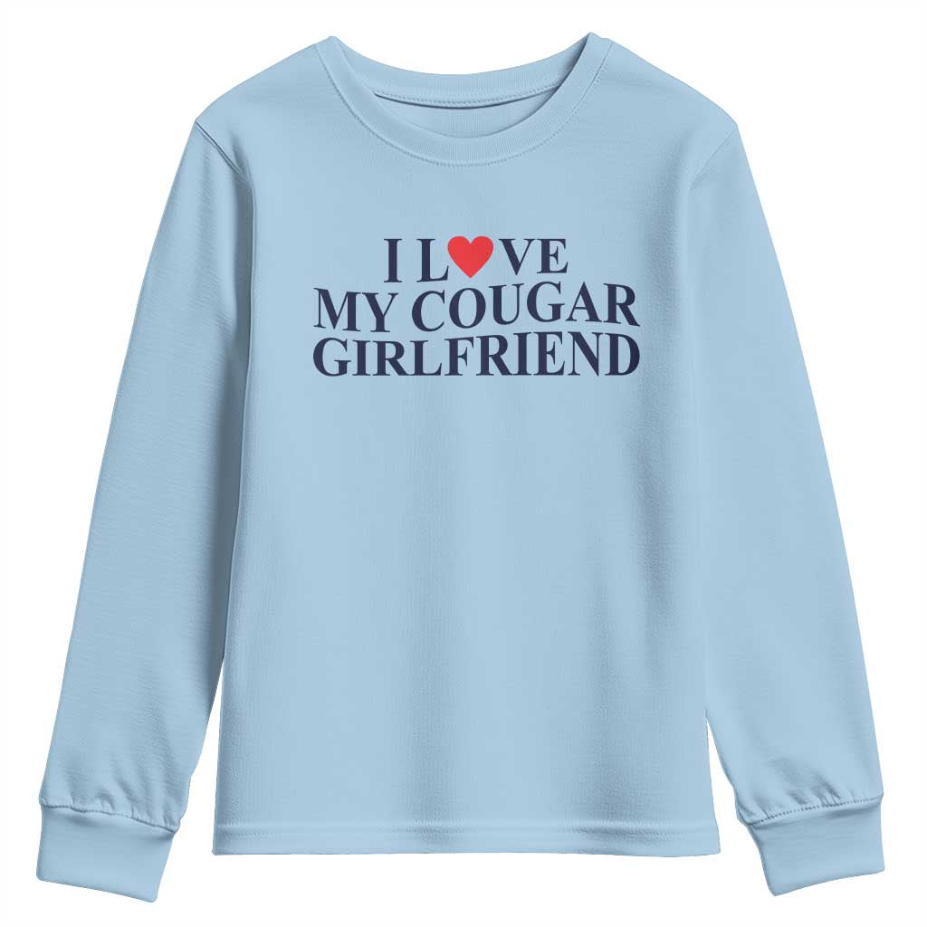 I Love My Cougar Girlfriend Youth Sweatshirt Funny Gift for Him Boyfriend Valentine