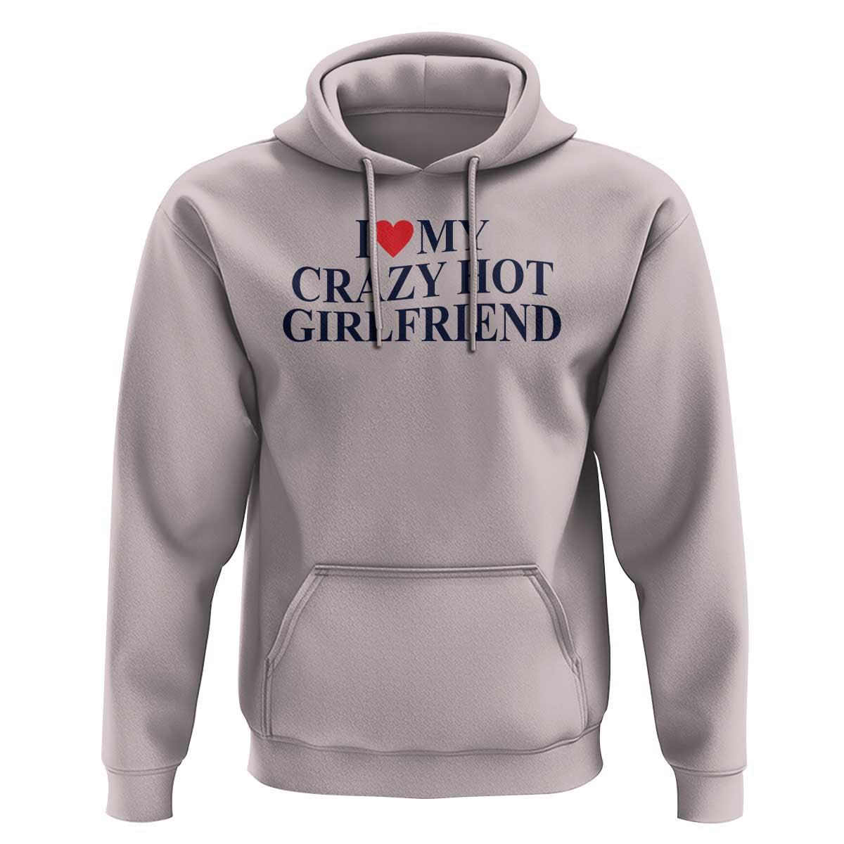 I Love My Girlfriend Hoodie Funny Gift for Him Boyfriend Valentine Hot Girlfriend