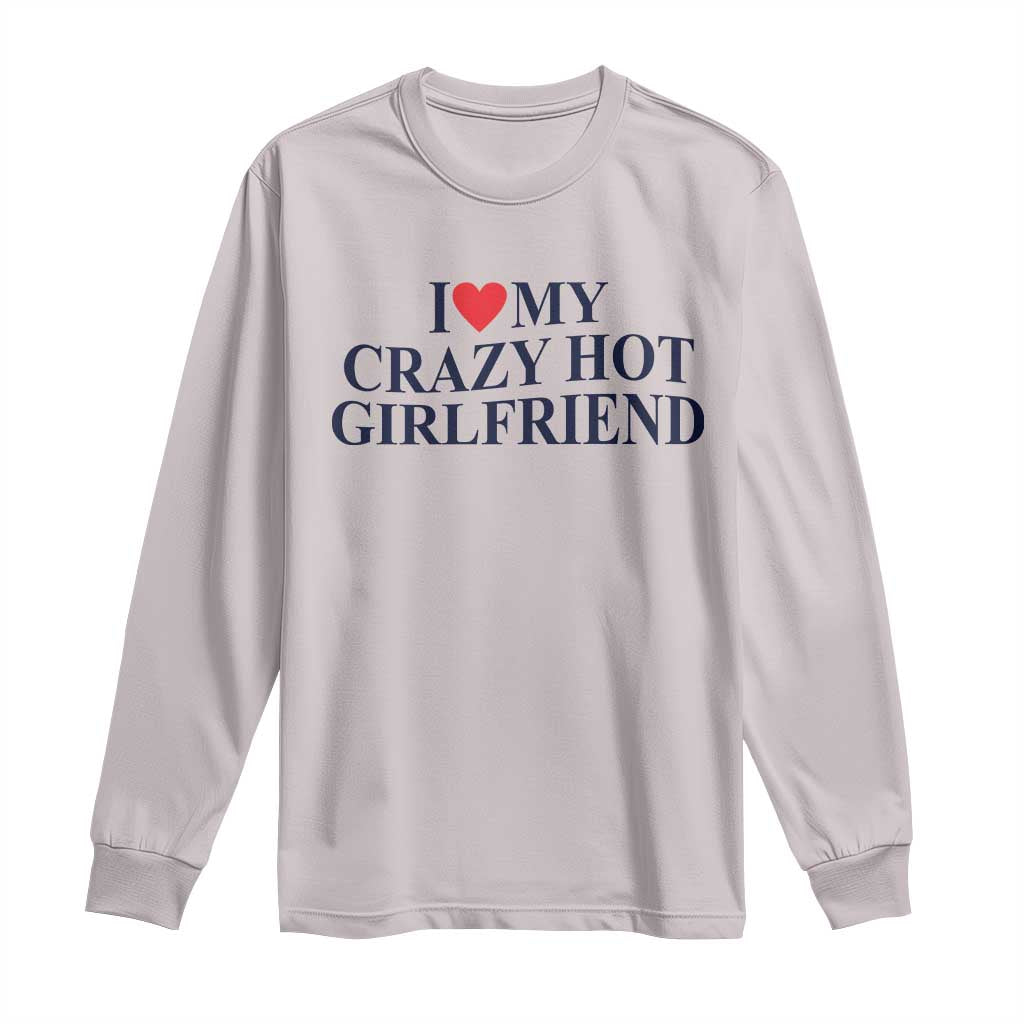 I Love My Girlfriend Long Sleeve Shirt Funny Gift for Him Boyfriend Valentine Hot Girlfriend