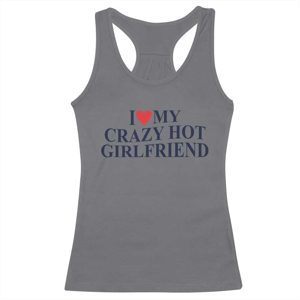 I Love My Girlfriend Racerback Tank Top Funny Gift for Him Boyfriend Valentine Hot Girlfriend
