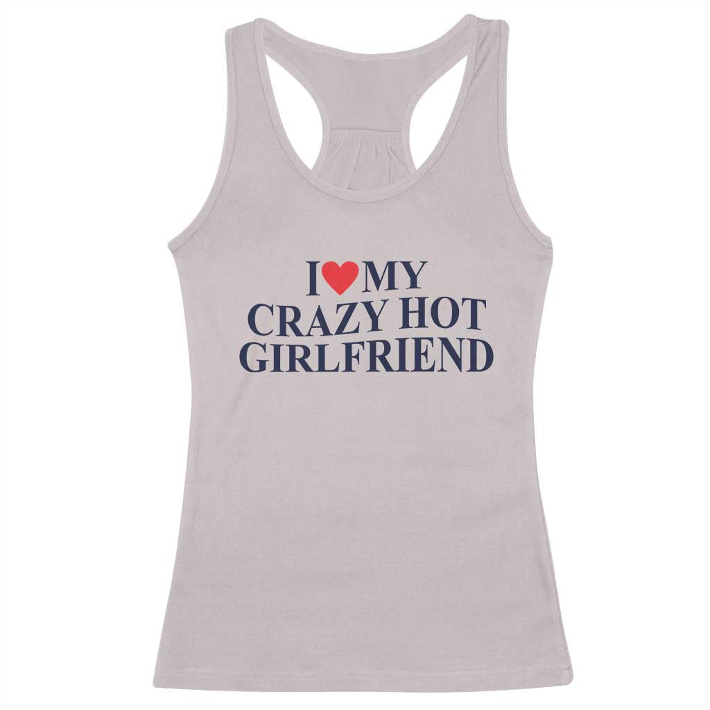 I Love My Girlfriend Racerback Tank Top Funny Gift for Him Boyfriend Valentine Hot Girlfriend