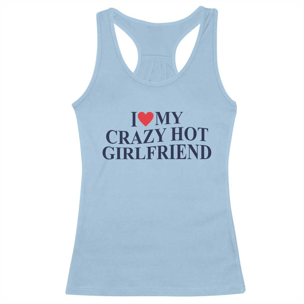 I Love My Girlfriend Racerback Tank Top Funny Gift for Him Boyfriend Valentine Hot Girlfriend