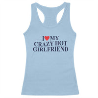 I Love My Girlfriend Racerback Tank Top Funny Gift for Him Boyfriend Valentine Hot Girlfriend
