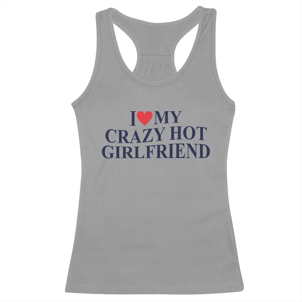 I Love My Girlfriend Racerback Tank Top Funny Gift for Him Boyfriend Valentine Hot Girlfriend