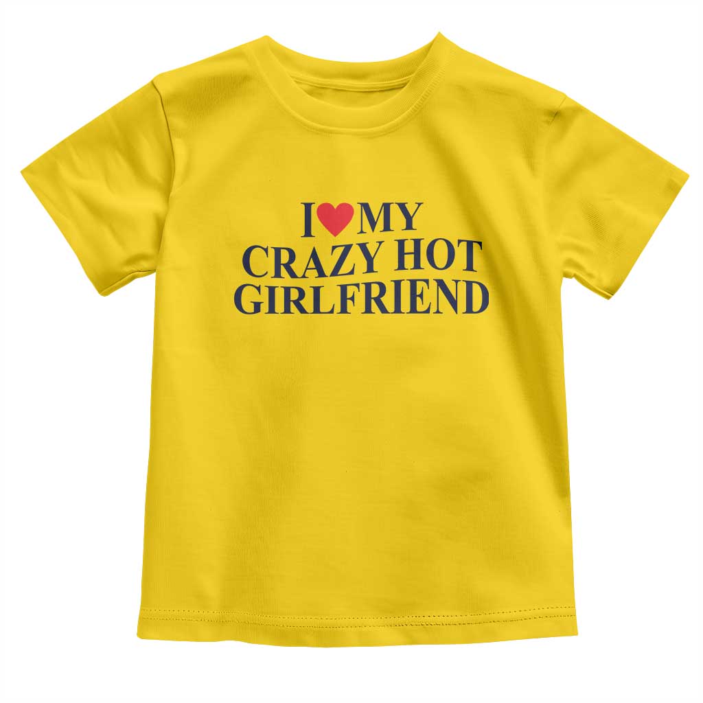I Love My Girlfriend Toddler T Shirt Funny Gift for Him Boyfriend Valentine Hot Girlfriend