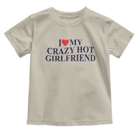I Love My Girlfriend Toddler T Shirt Funny Gift for Him Boyfriend Valentine Hot Girlfriend