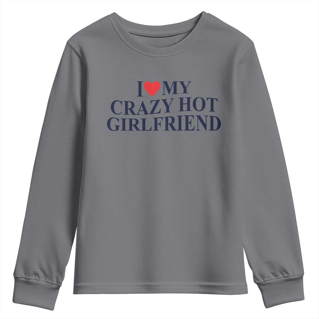 I Love My Girlfriend Youth Sweatshirt Funny Gift for Him Boyfriend Valentine Hot Girlfriend